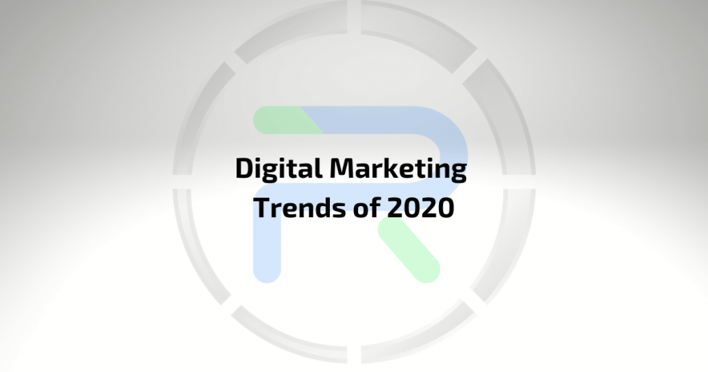 Digital Marketing Trends Of 2020 1024x538 Digital Marketing Trends Of 2020 1024x538