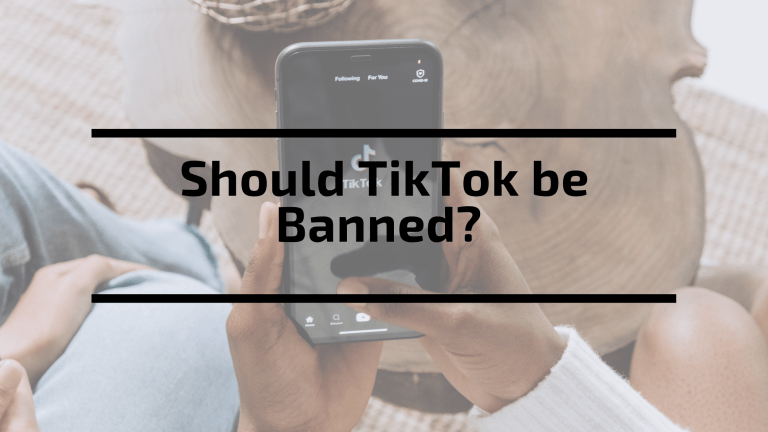 Should TikTok Be Banned?