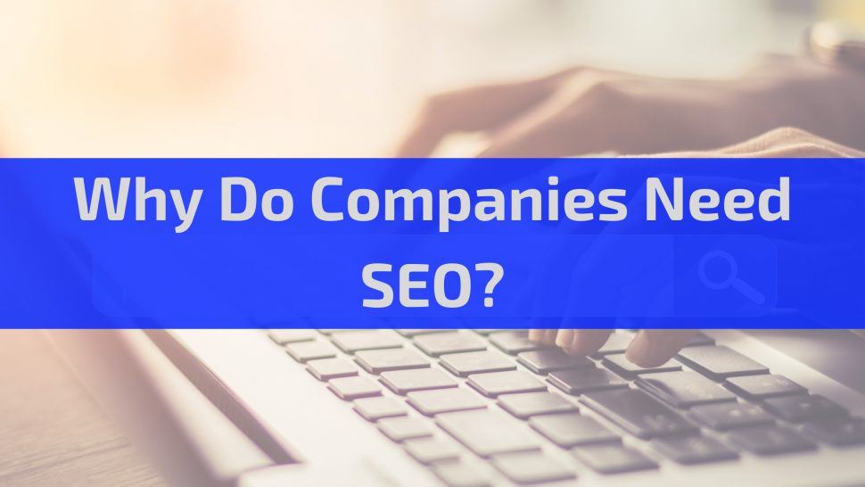 Why Do Companies Need SEO